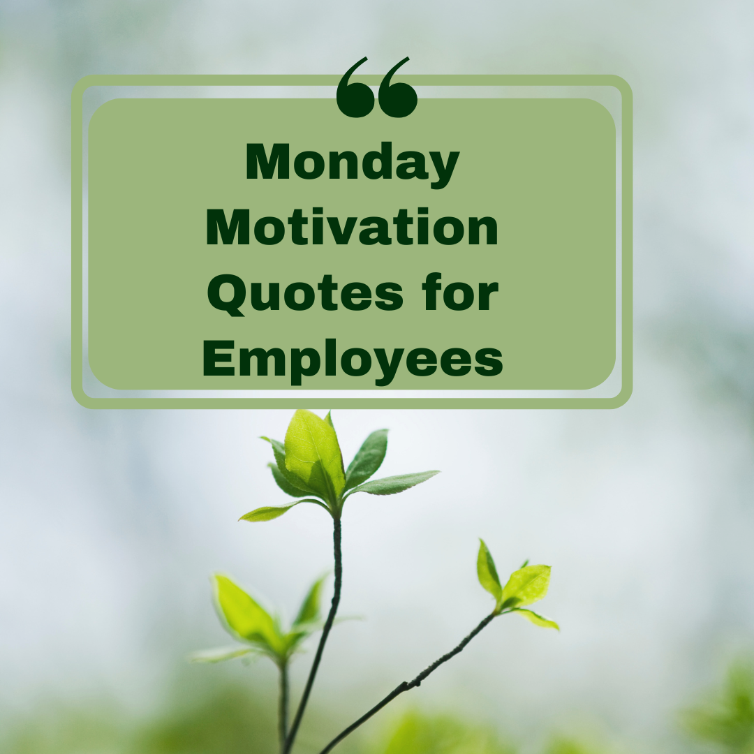 Monday Motivation Quotes for Employees
